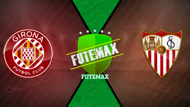 Assistir Girona x Sevilla ao vivo online 30/08/2025