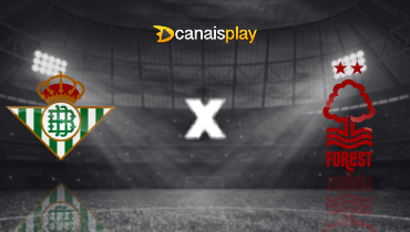 Assistir Real Bétis x Nottingham Forest ao vivo online 24/09/2025